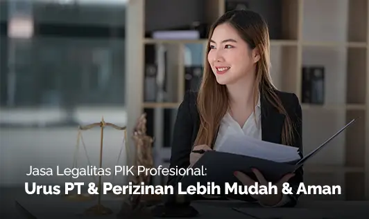 Jasa legalitas PIK profesional untuk pendirian PT dan perizinan usaha