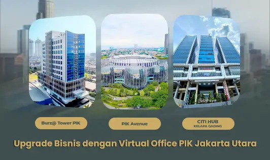virtual office pik jakarta utara di lokasi strategis untuk bisnis modern dan legalitas usaha